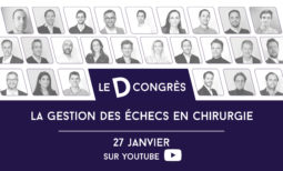 Le D-Congrès : nos praticiens partagent leur gestion des échecs en chirurgie